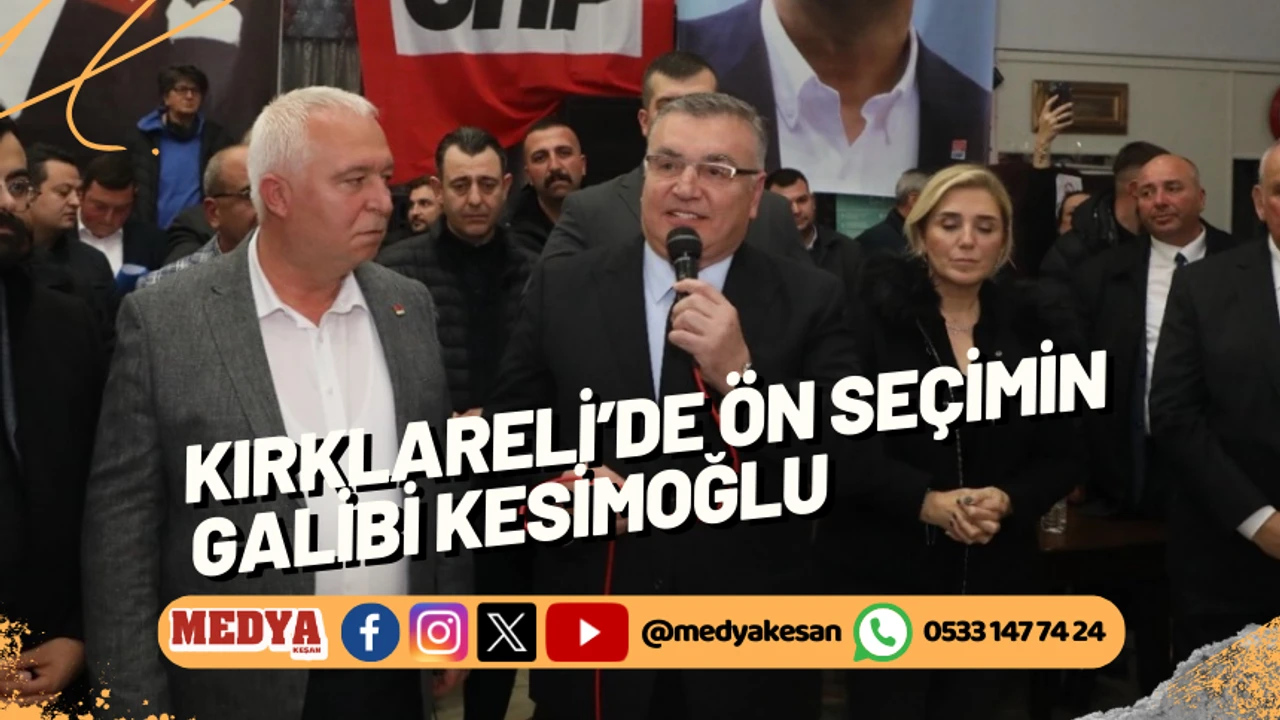 Kırklareli’de ön seçimin galibi Kesimoğlu