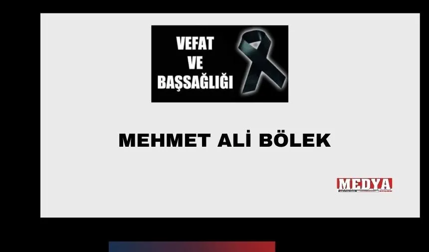 Mehmet Ali Bölek vefat etti