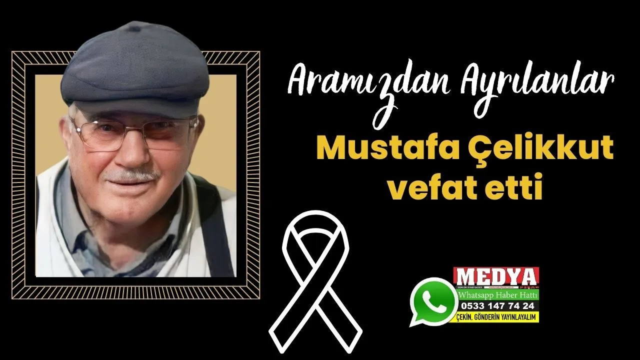 Mustafa Çelikkut vefat etti (20 Temmuz 2023)