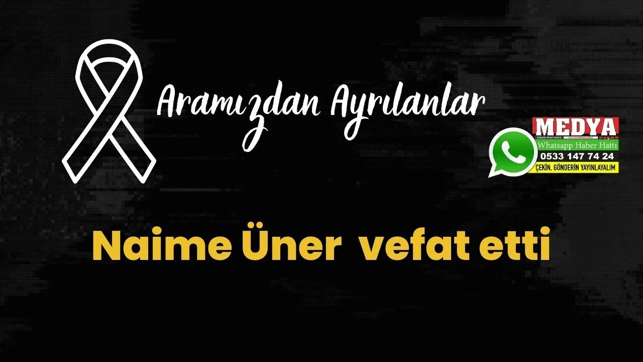 Naime Üner  vefat etti (26 Aralık 2022)