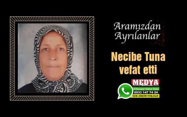 Necibe Tuna vefat etti (12 Kasım 2022)