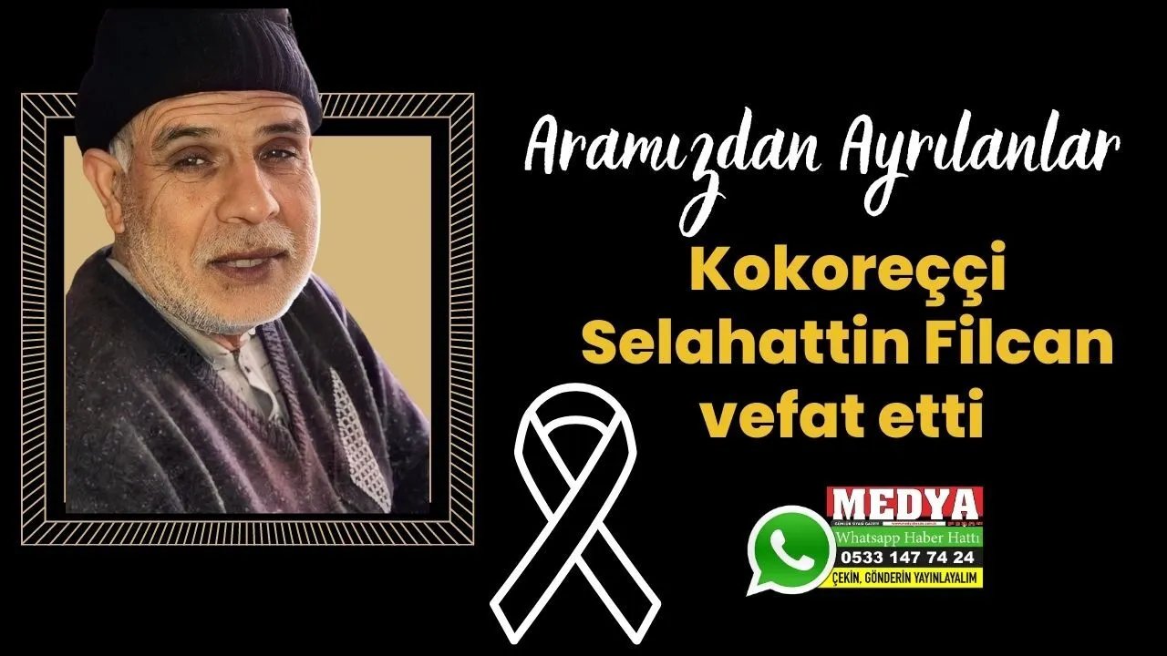 Selahattin Filcan vefat etti (14 Temmuz 2023)
