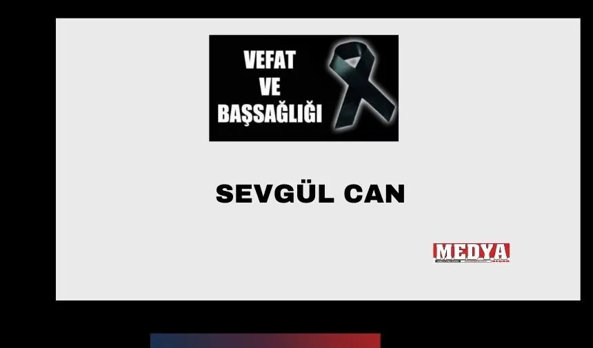 Sevgül Can vefat etti
