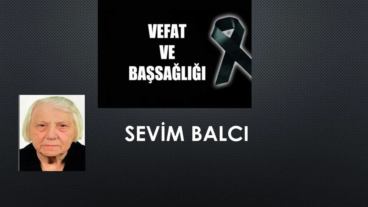 Sevim Balcı vefat etti