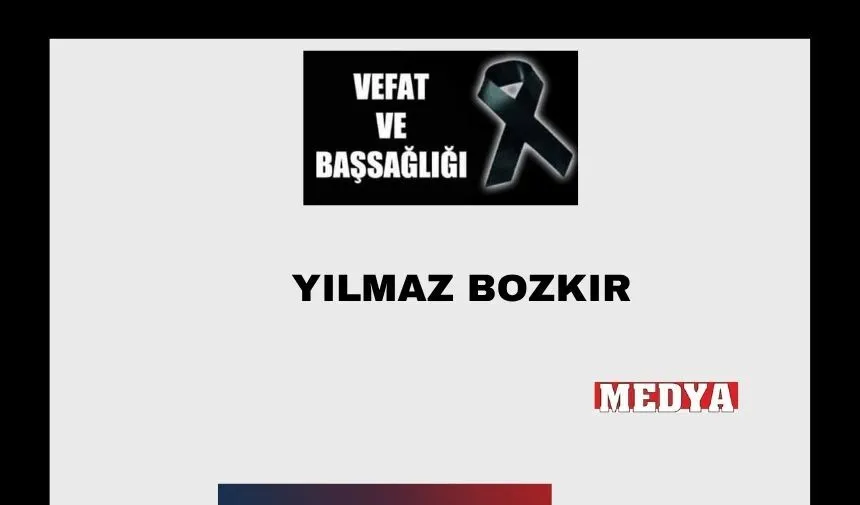 Yılmaz Bozkır vefat etti