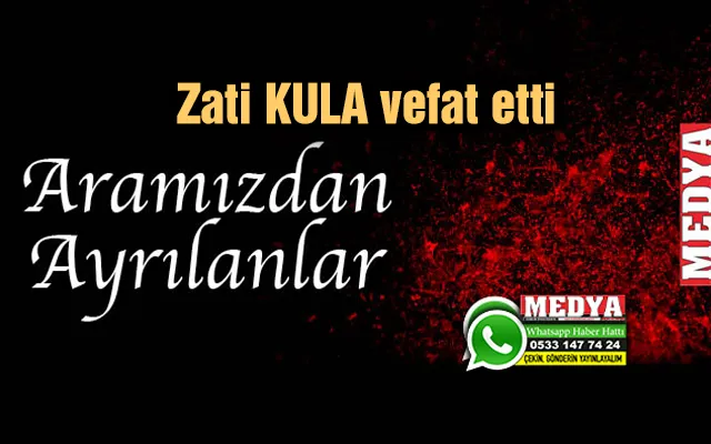 Zati KULA vefat etti (14 Ekim 2022)
