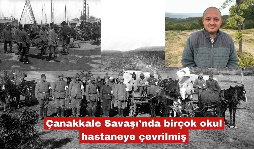 Çanakkale Savaşı'nda birçok okul hastaneye çevrilmiş