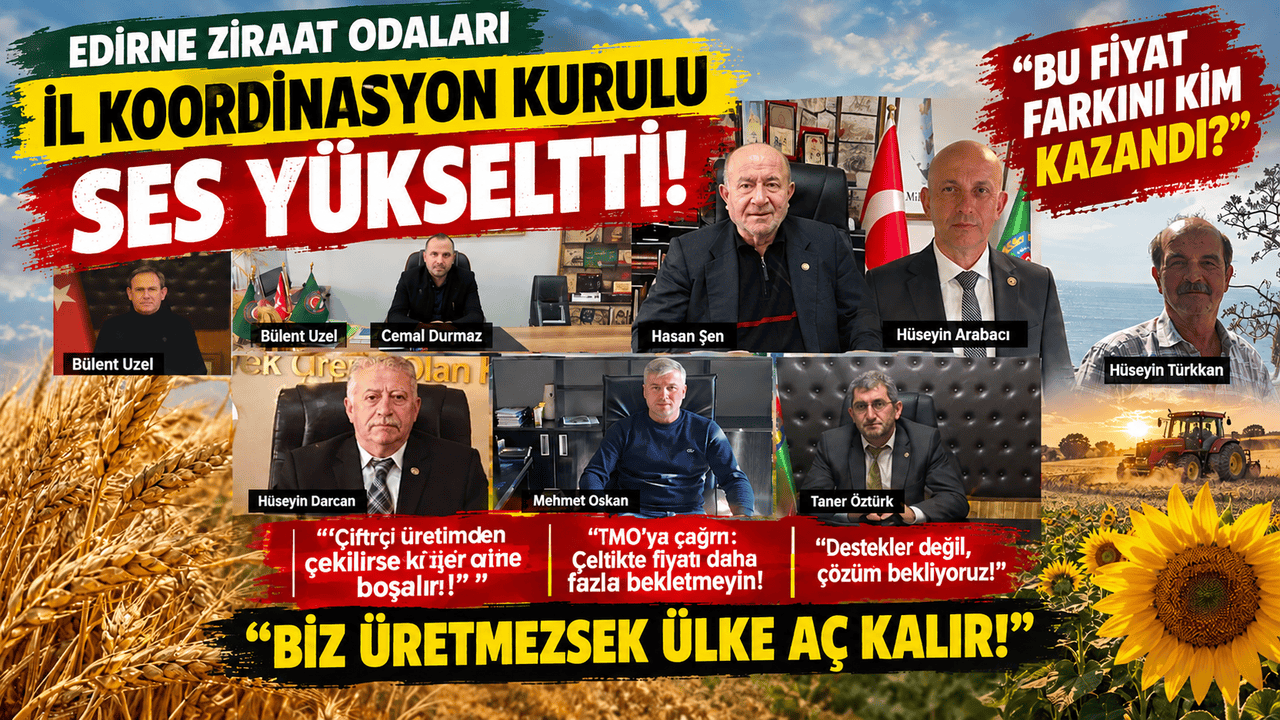 Edirneli Ziraat Odası Başkanları ses yükseltti