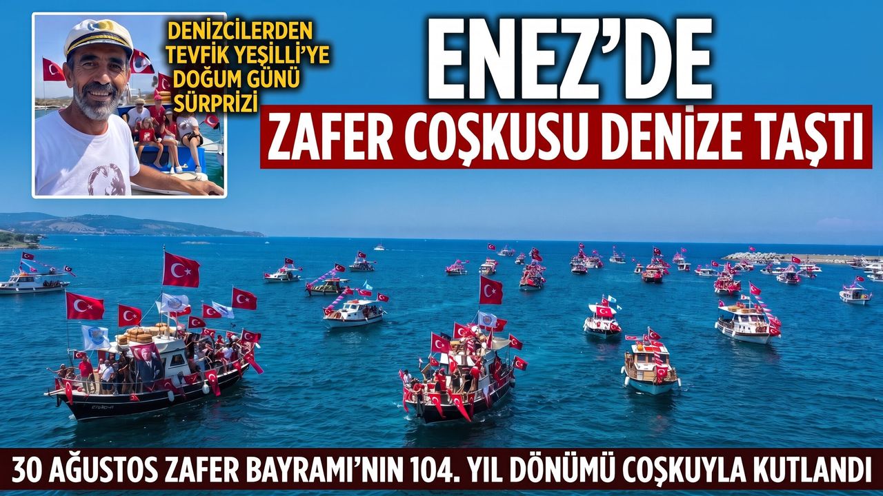 Enez’de zafer coşkusu denize taştı