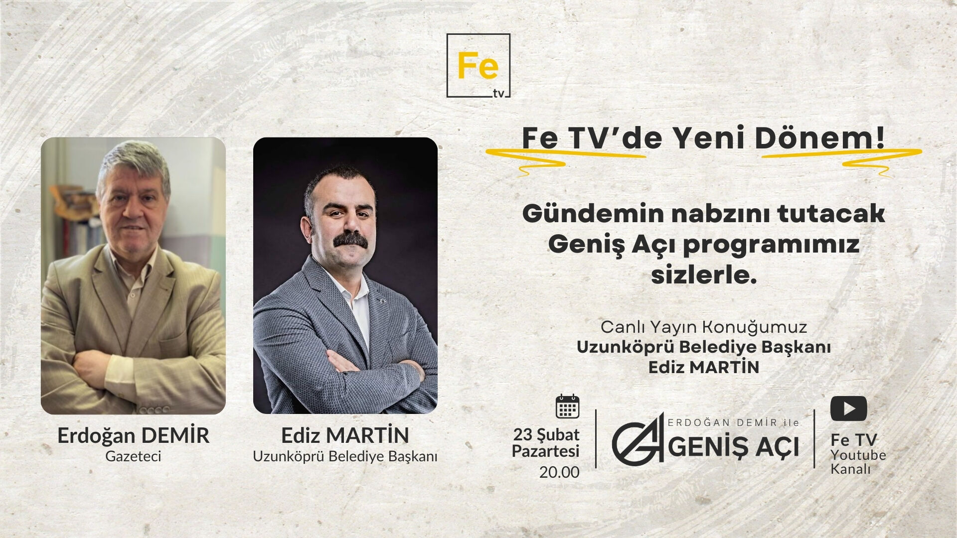 Fe TV'de Geniş Açı’nın bu haftaki konuğu Ediz Martin olacak