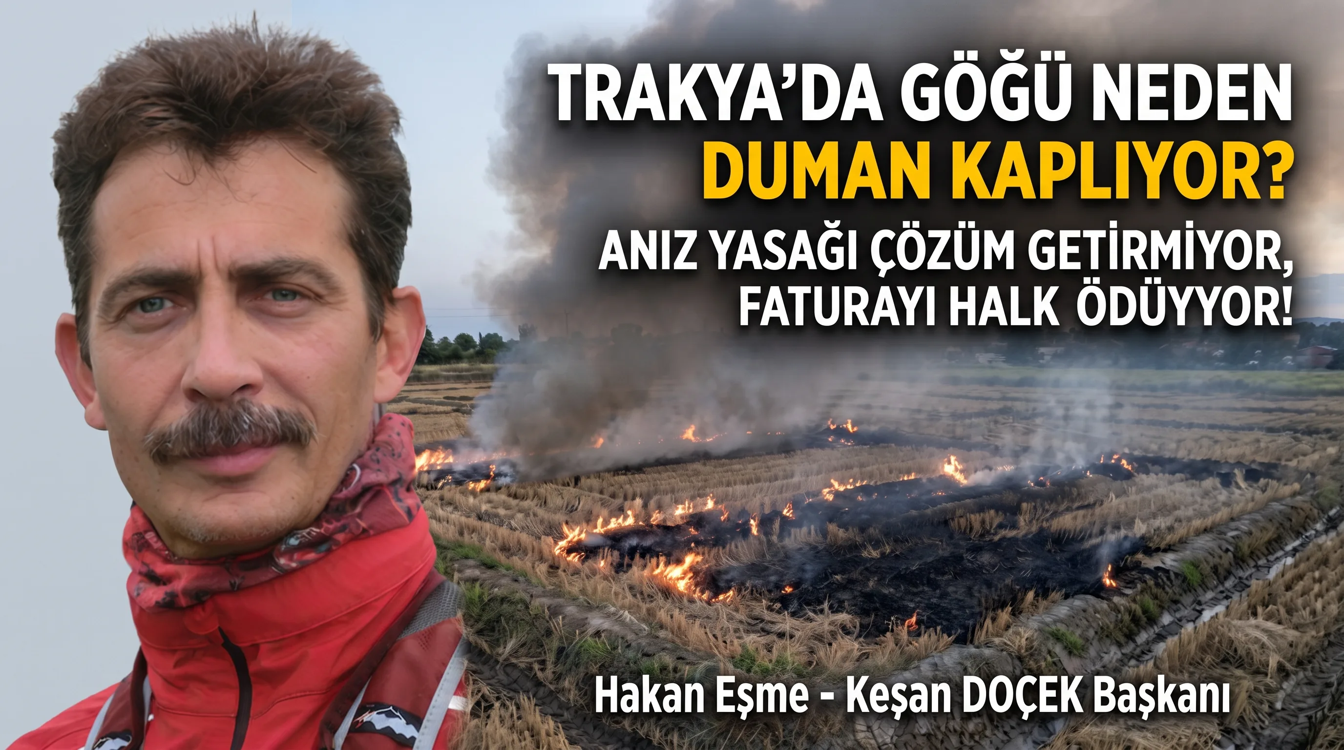 Hakan Eşme: “Trakya’da göğü neden duman kaplıyor?”