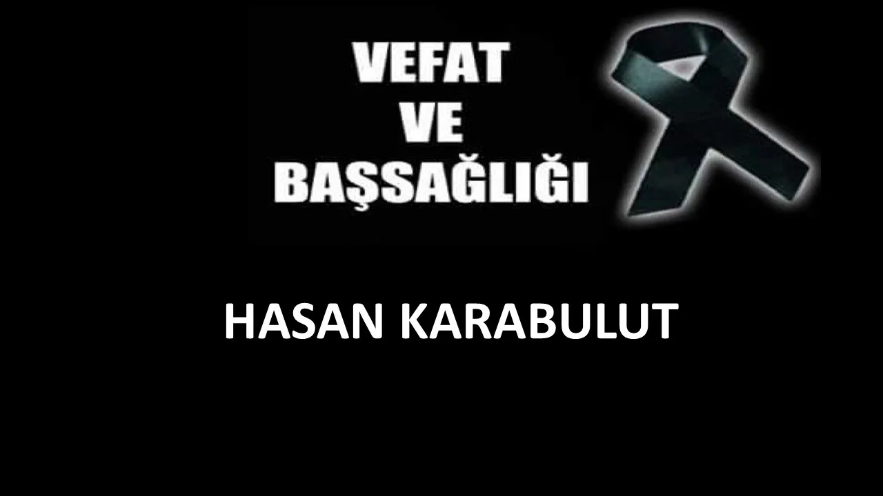 Hasan Karabulut vefat etti
