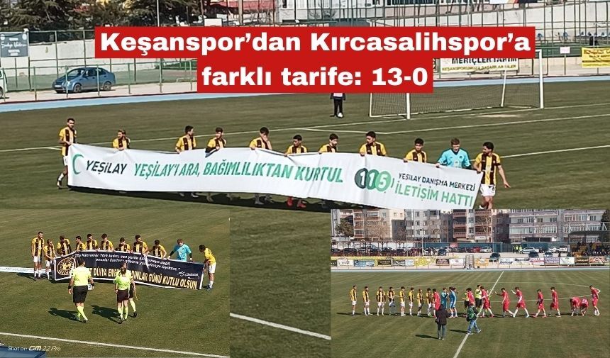 Keşanspor’dan Kırcasalihspor’a farklı tarife: 13-0