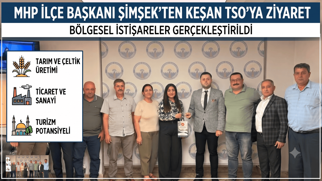 MHP İpsala İlçe Başkanı Şimşek'ten Keşan TSO'ya ziyaret