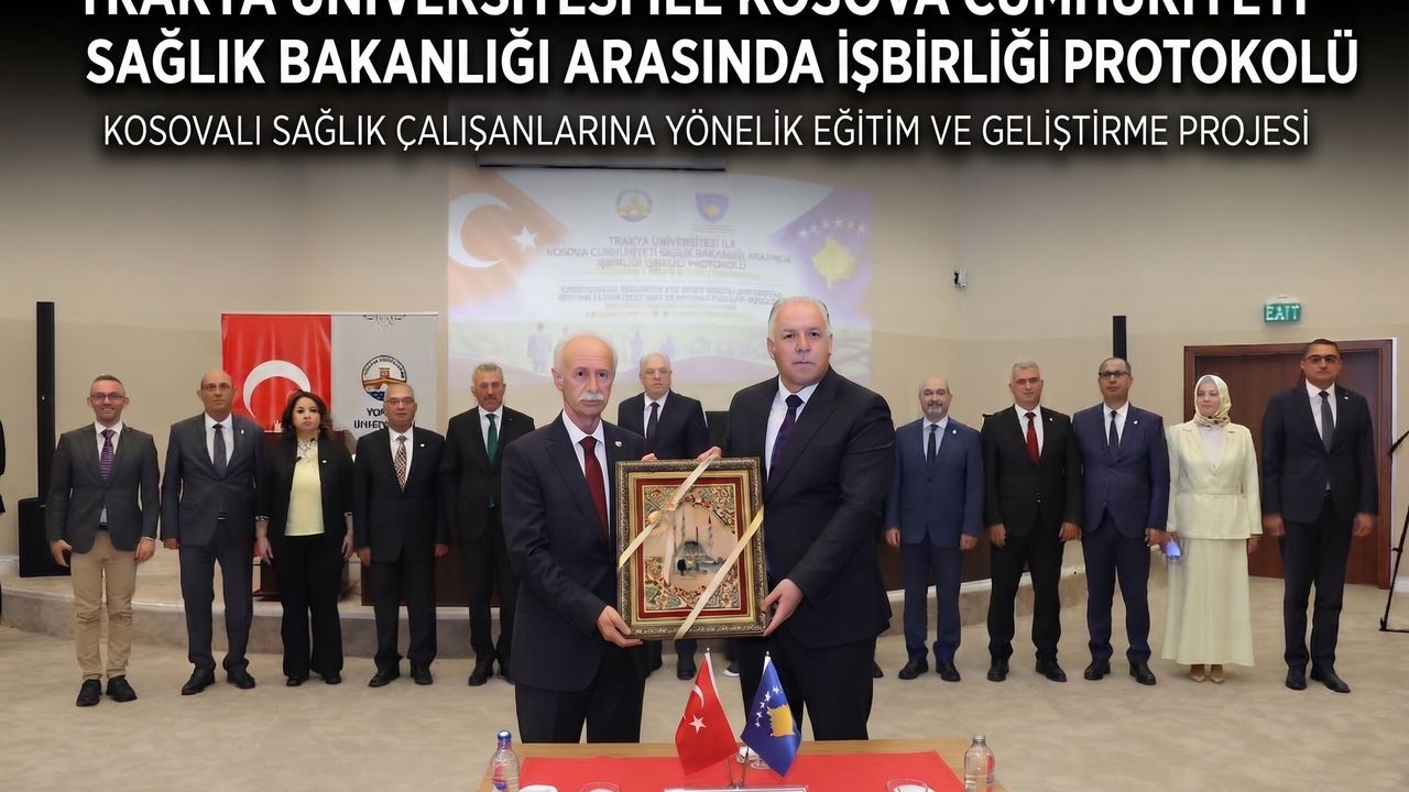 Trakya Üniversitesi Kosova'da sağlık protokolu imzaladı