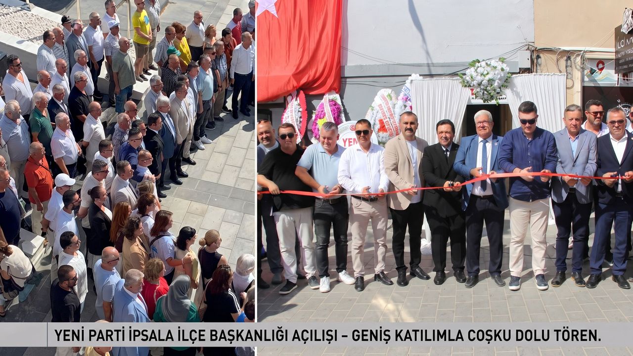 Yeni Parti İpsala İlçe Başkanlığı coşkuyla açıldı