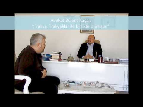 Avukat Bülent Kaçar: “Trakya, Trakyalılar ile birlikte planlanır”